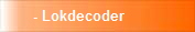 - Lokdecoder