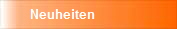 Neuheiten
